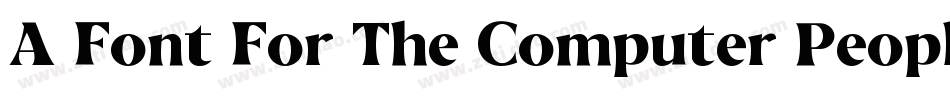 A Font For The Computer People字体转换